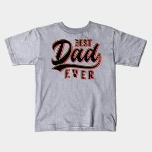 Best Dad Ever Kids T-Shirt